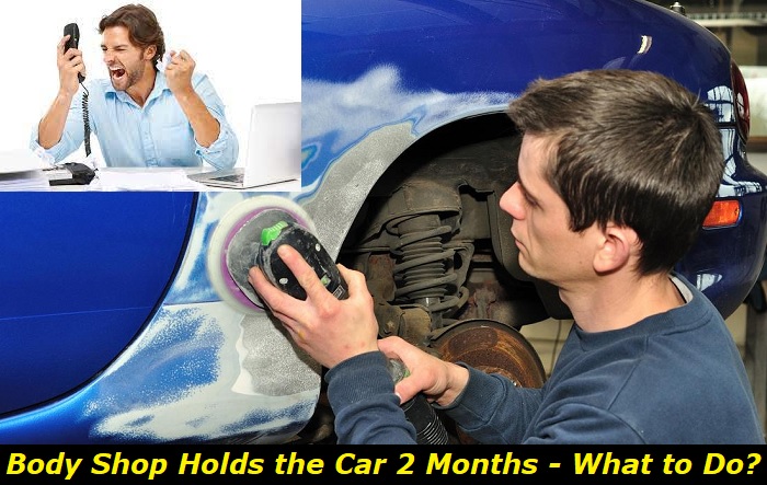 body shop holds the car 2 months